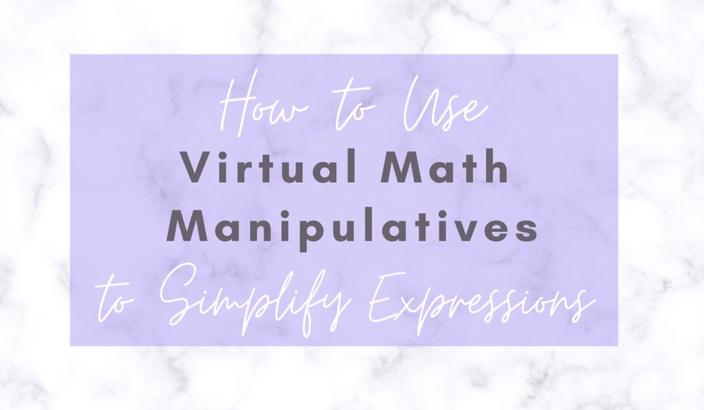 How to Use Virtual Math Manipulatives to Simplify Expressions