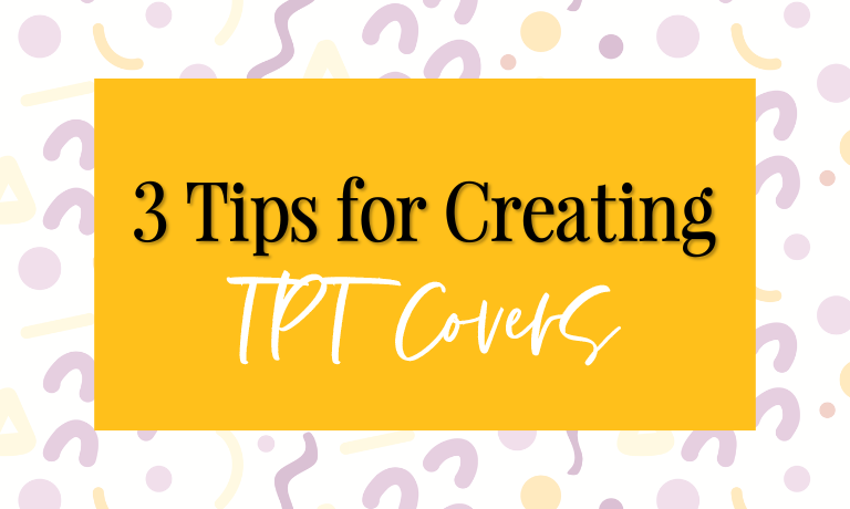 tips for creating tpt covers blog post image