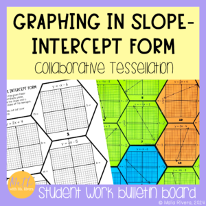 Graphing Linear Equations in Slope Intercept Form Collaborative Tessellation Bulletin Board Design for Algebra 1 COVER