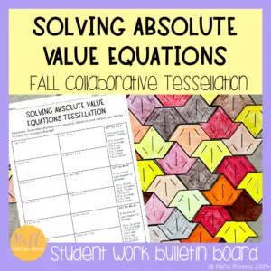 Solving Absolute Value Equations Fall Collaborative Tessellation Bulletin Board Activity COVER