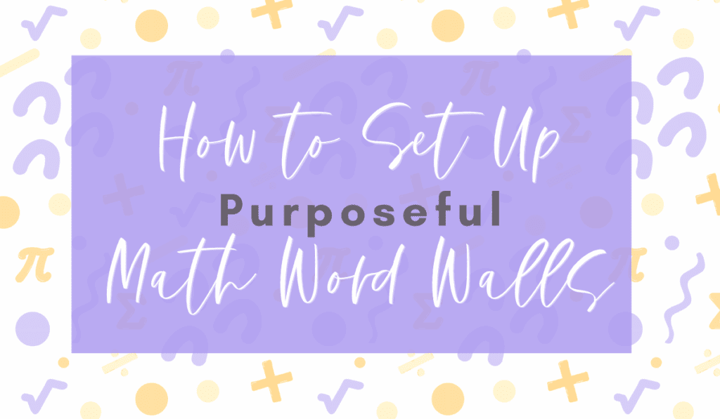 How to Set Up Purposeful Math Word Walls Blog Post Cover