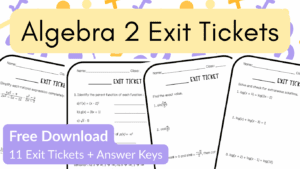 Free Algebra 2 Exit Ticket Set | 11 Exit Tickets + Answer Keys