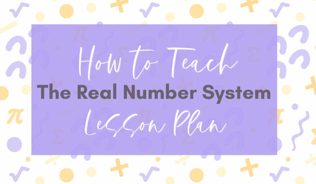 How to Teach the Real Number System Lesson Plan Blog Image