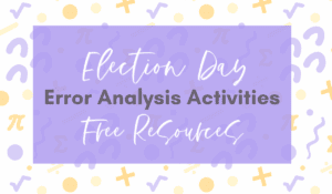 Election Day Error Analysis Free Math Resources Blog Image