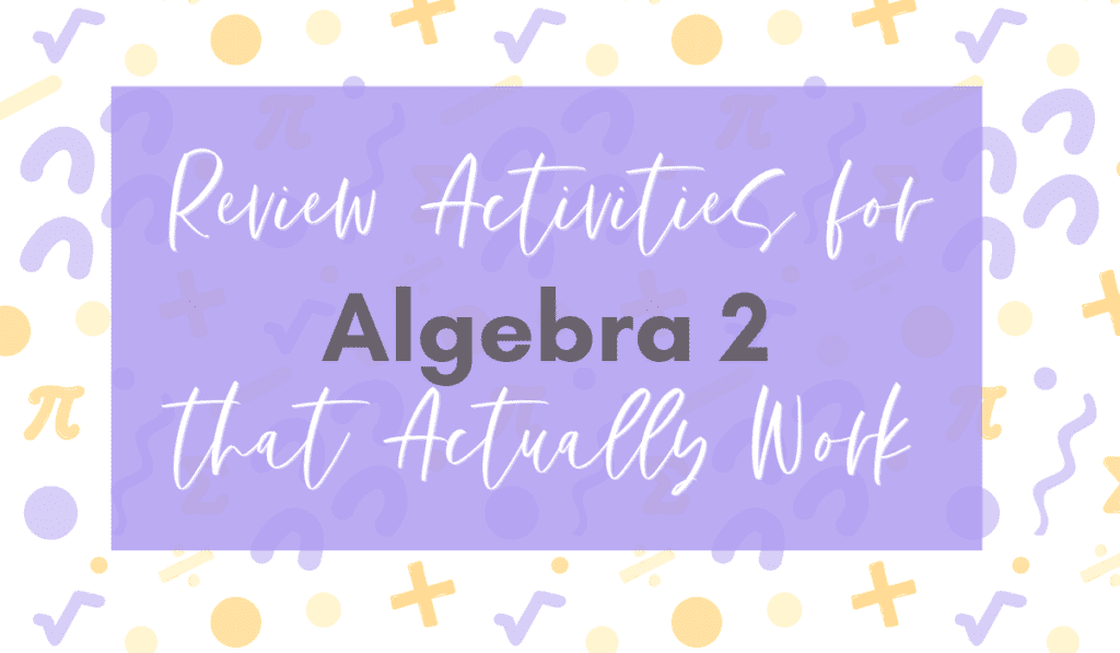 Algebra 2 Review Activities That Actually Work Blog - Malia Rivera