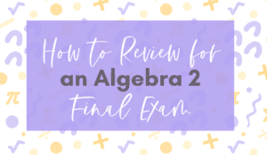 Algebra 2 Final Exam Review - Malia Rivera