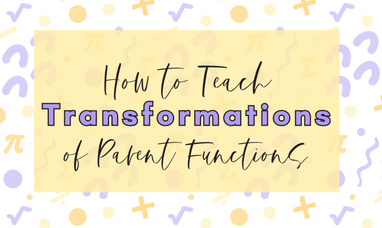 How to Teacher Transformations of Parent Functions Blog Post Cover Image